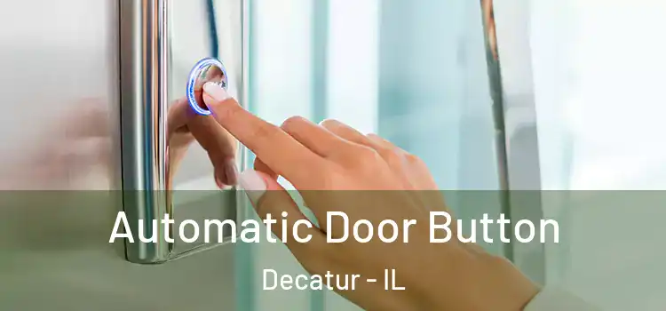  Automatic Door Button Decatur - IL