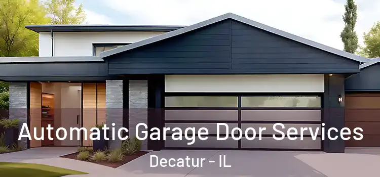  Automatic Garage Door Services Decatur - IL
