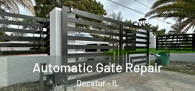  Automatic Gate Repair Decatur - IL