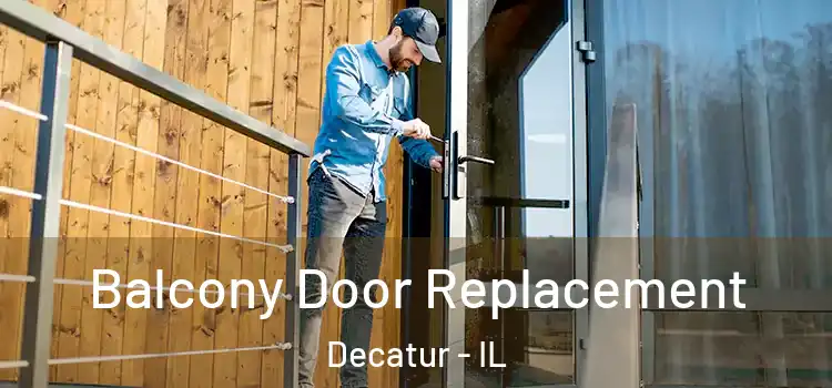  Balcony Door Replacement Decatur - IL
