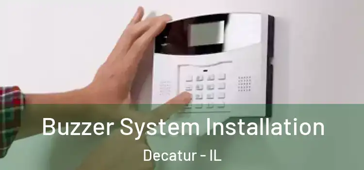  Buzzer System Installation Decatur - IL