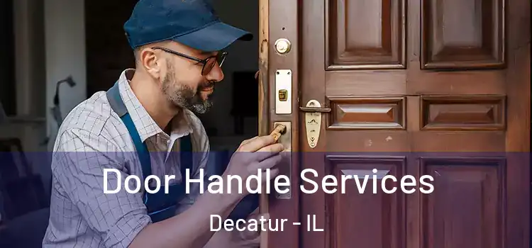  Door Handle Services Decatur - IL
