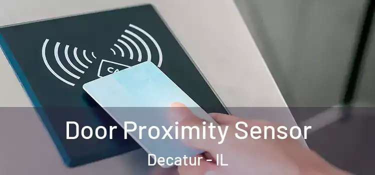 Door Proximity Sensor Decatur - IL