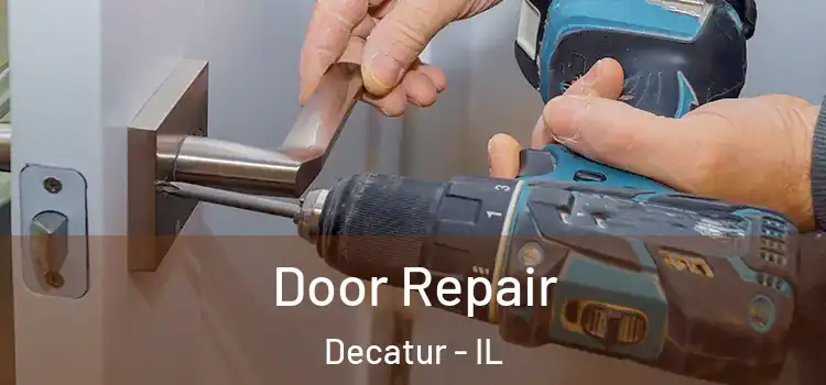 Door Repair Decatur - IL