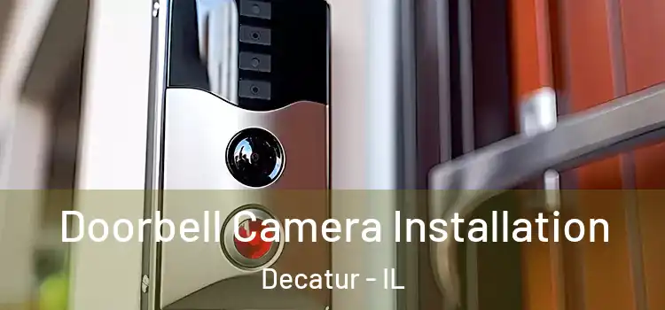  Doorbell Camera Installation Decatur - IL