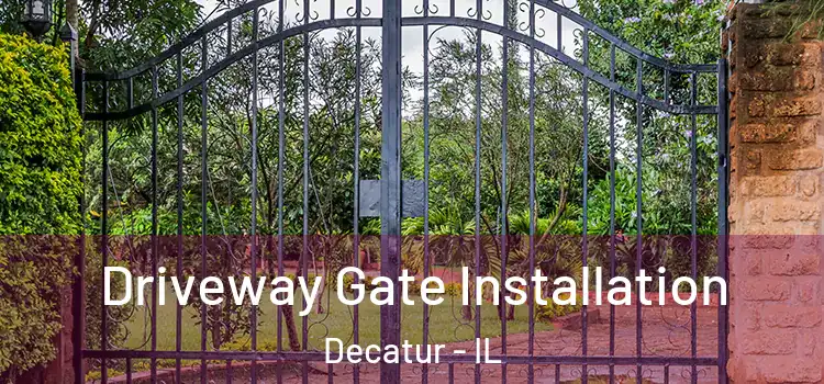  Driveway Gate Installation Decatur - IL