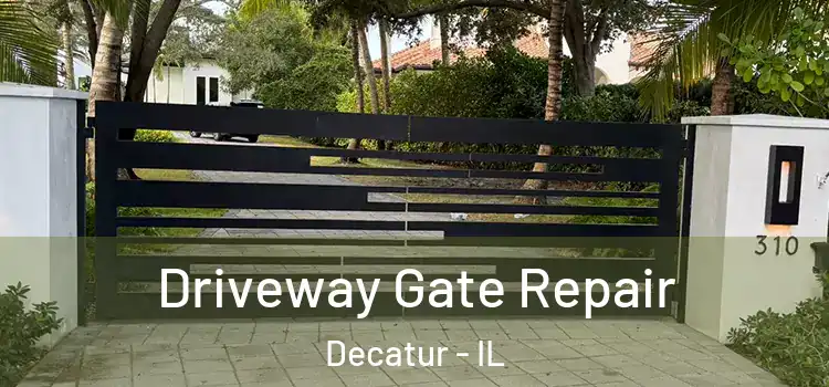  Driveway Gate Repair Decatur - IL