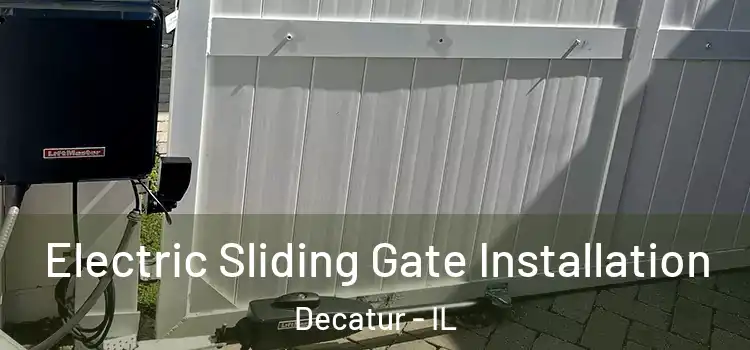  Electric Sliding Gate Installation Decatur - IL