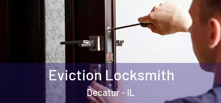  Eviction Locksmith Decatur - IL
