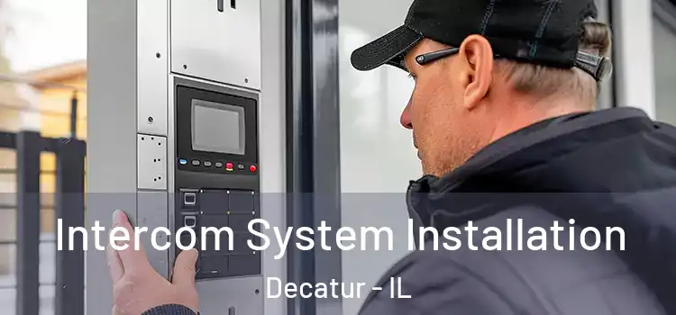  Intercom System Installation Decatur - IL