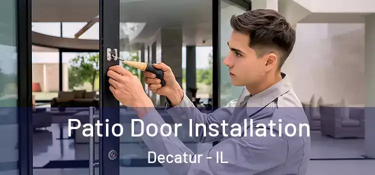  Patio Door Installation Decatur - IL