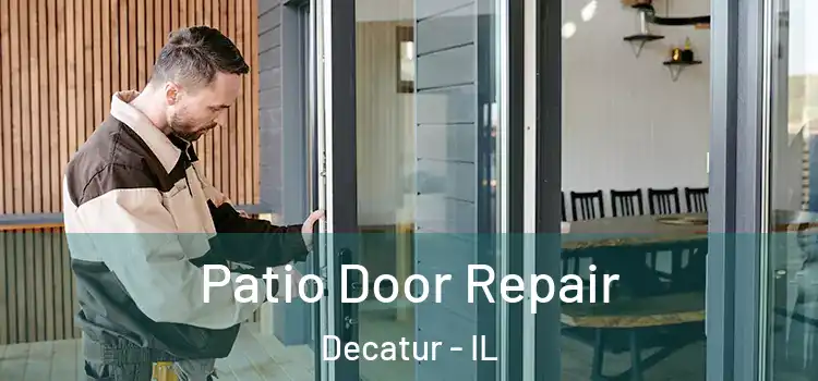  Patio Door Repair Decatur - IL