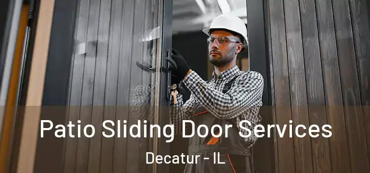  Patio Sliding Door Services Decatur - IL