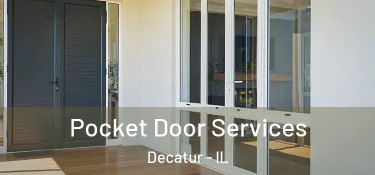  Pocket Door Services Decatur - IL