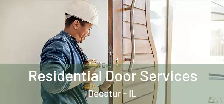 Residential Door Services Decatur - IL