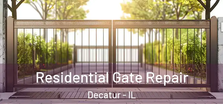 Residential Gate Repair Decatur - IL