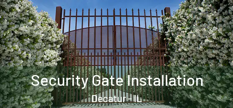  Security Gate Installation Decatur - IL