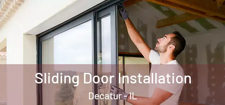  Sliding Door Installation Decatur - IL