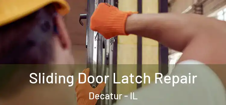  Sliding Door Latch Repair Decatur - IL