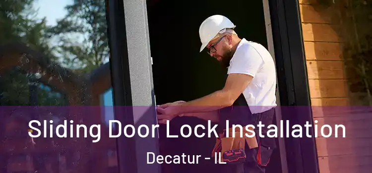  Sliding Door Lock Installation Decatur - IL