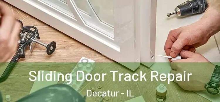  Sliding Door Track Repair Decatur - IL