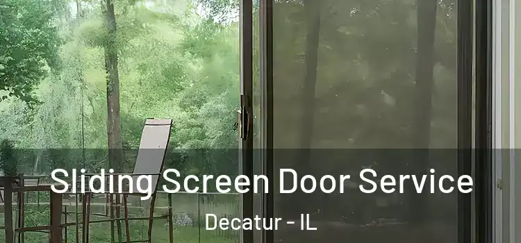 Sliding Screen Door Service Decatur - IL