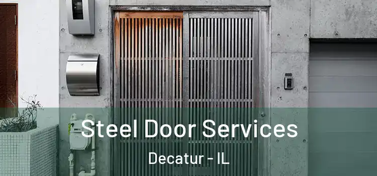 Steel Door Services Decatur - IL