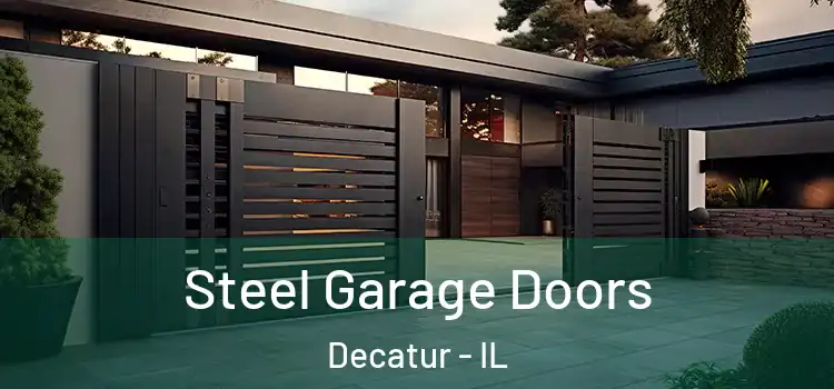  Steel Garage Doors Decatur - IL
